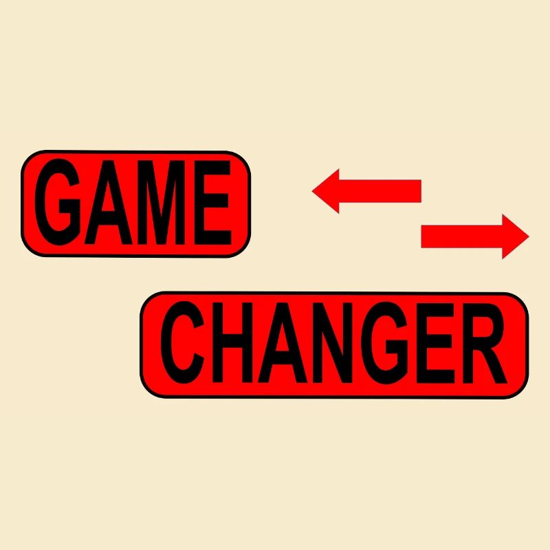 Game Changer / Veränderung / Statement