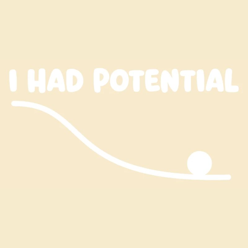 I Had Potential Physics Pun Science Nerd Humor
