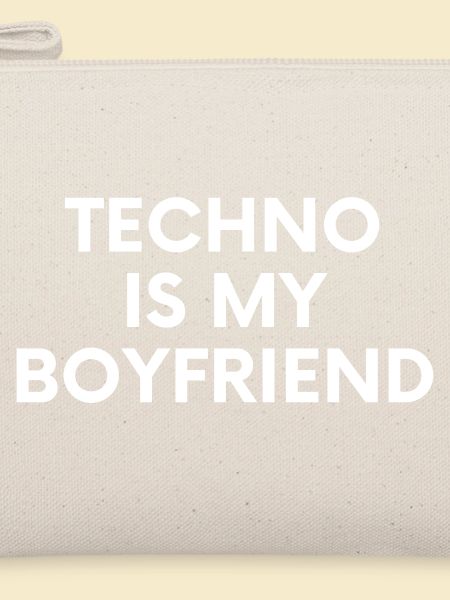 Techno Is My Boyfriend - Spruch