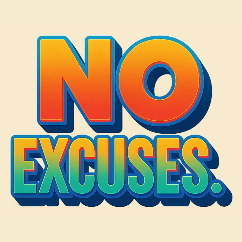 No Excuses Determination and Energy