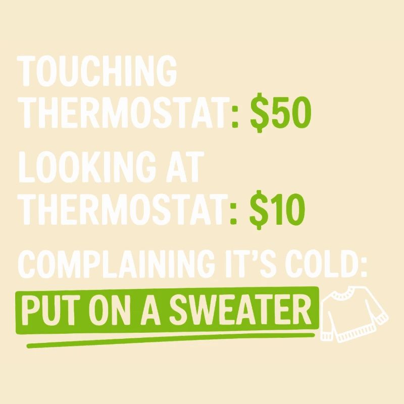 Thermostat-Humor: Zieh einen Pullover an