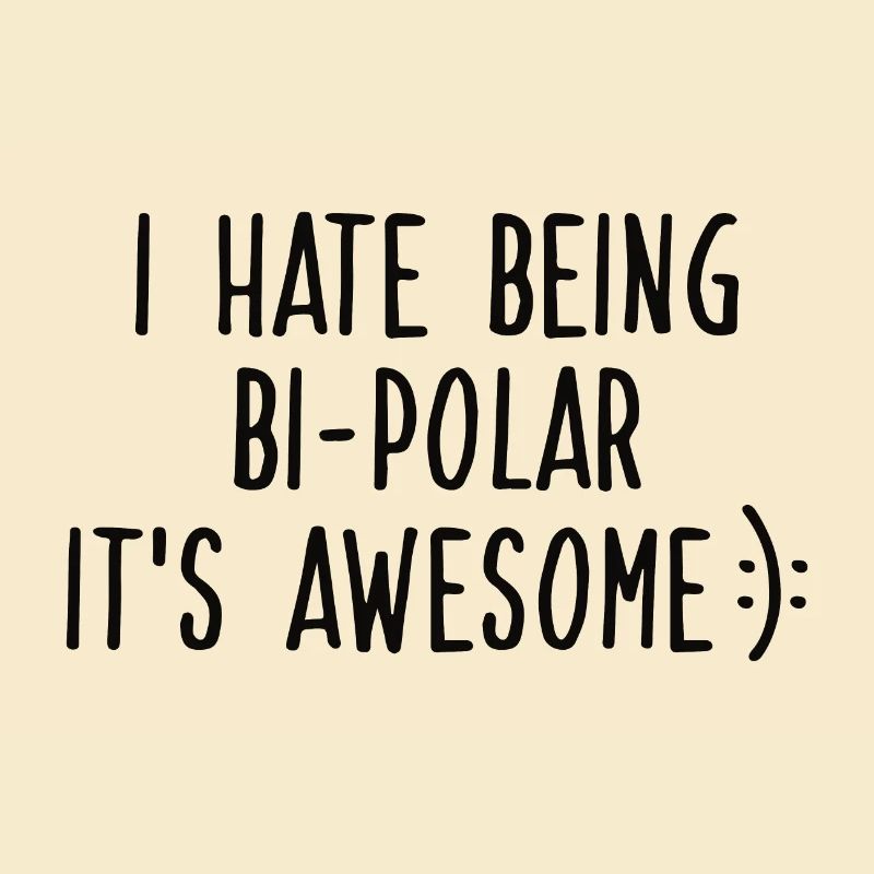 I HATE BEING BIPOLAR