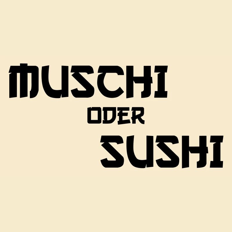 Muschi oder Sushi Erotik Urlaub Funshirt
