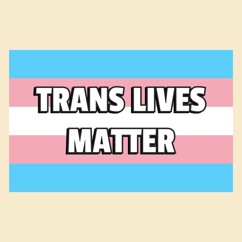 Trans Pride TRANS LIVES MATTER