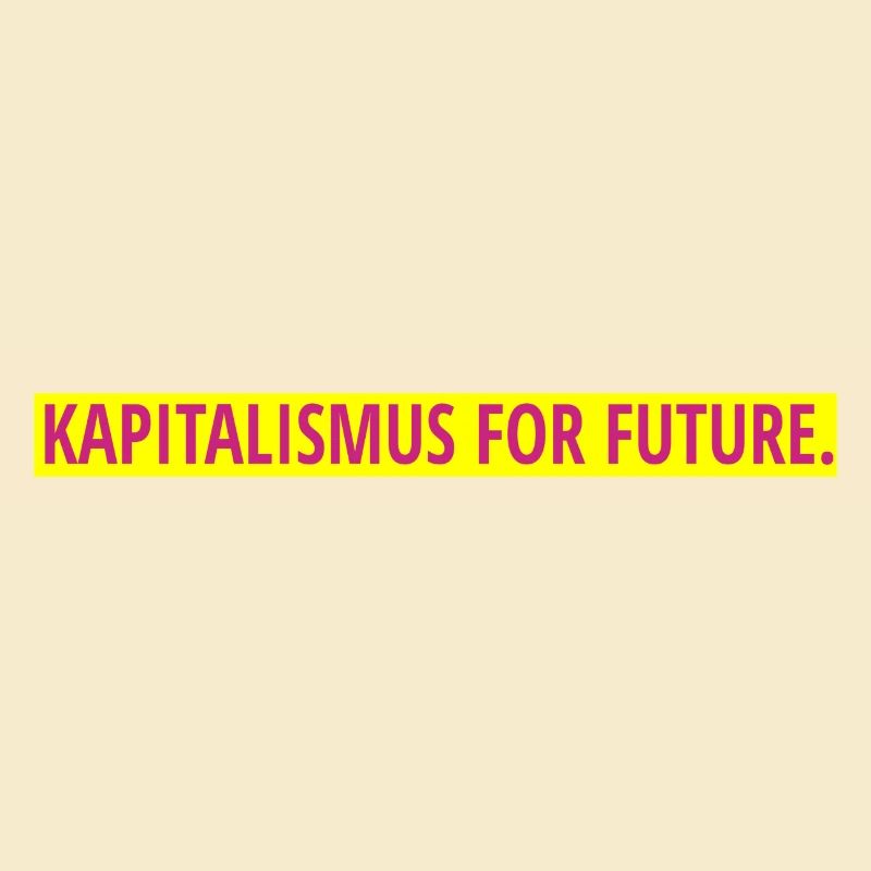 Kapitalismus for future.