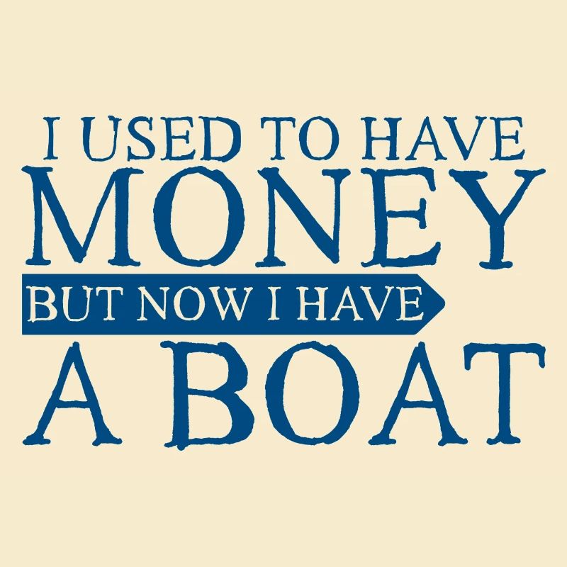 J’avais de l’argent mais maintenant j’ai un bateau 3