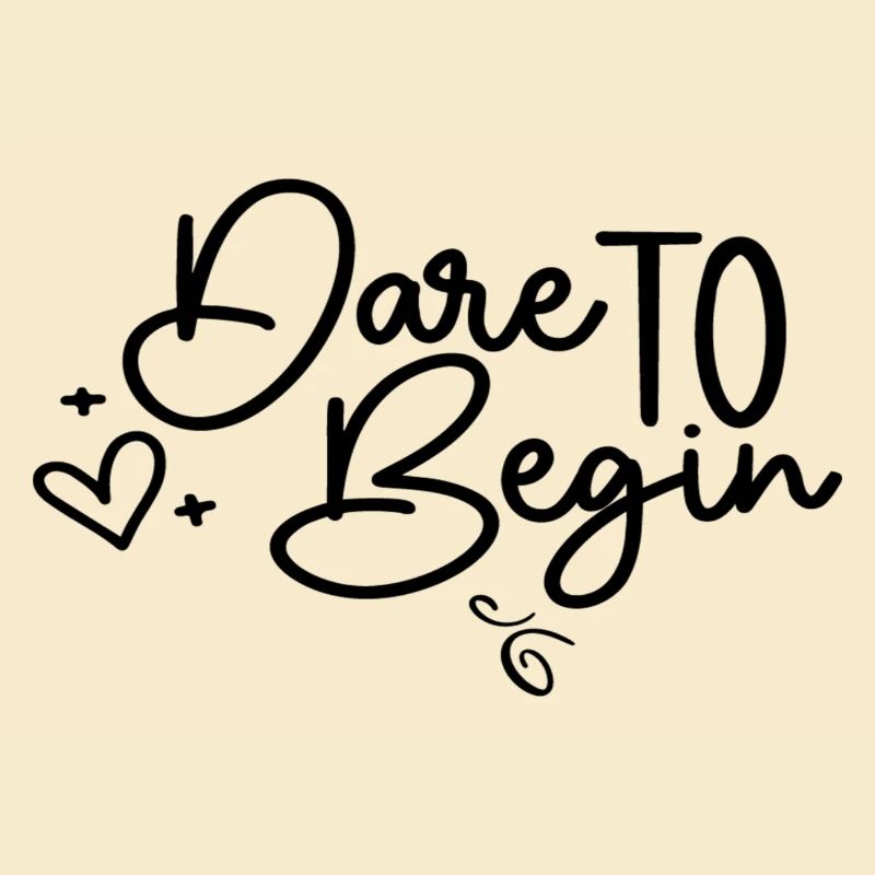 Dare To Begin