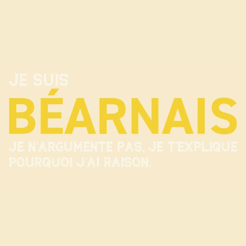Je Suis Bearnais Je N Argumente Pas Je T Expliq...