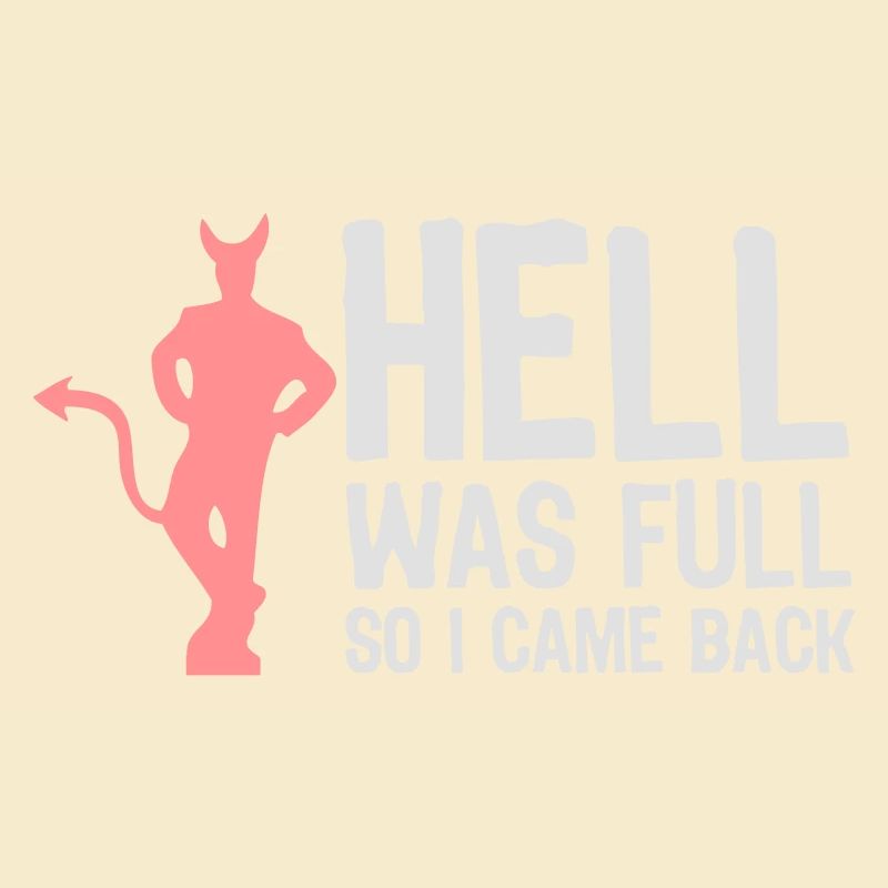 Hell Was Full. So I Came Back!