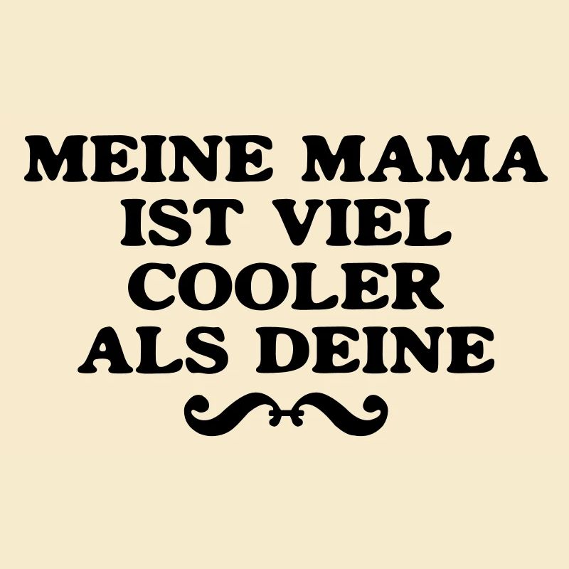 ma mère est plus cool que le vôtre