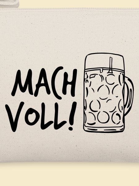 Mach voll!