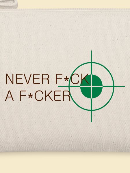 never fuck a fucker
