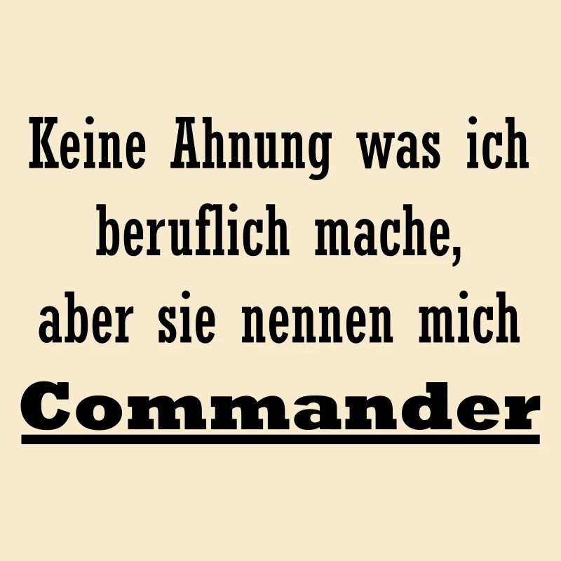 Commander ist mein Beruf