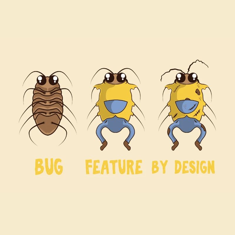 Programmer: Bug Feature By Design