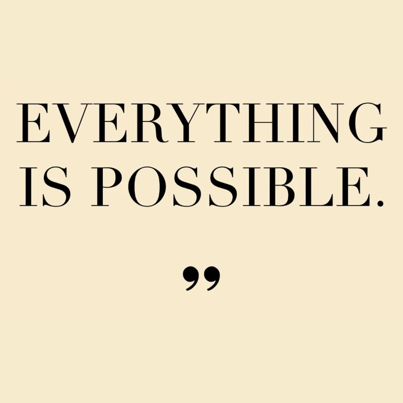Everything Is Possible Spruch Geschenkidee