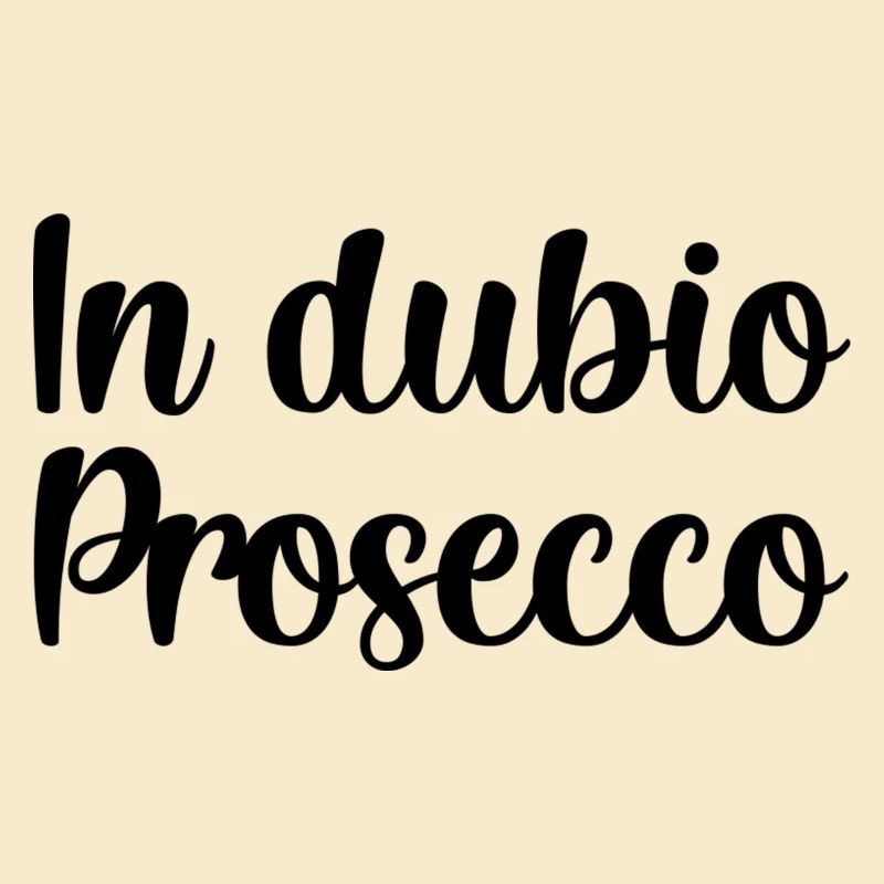 in dubio prosecco