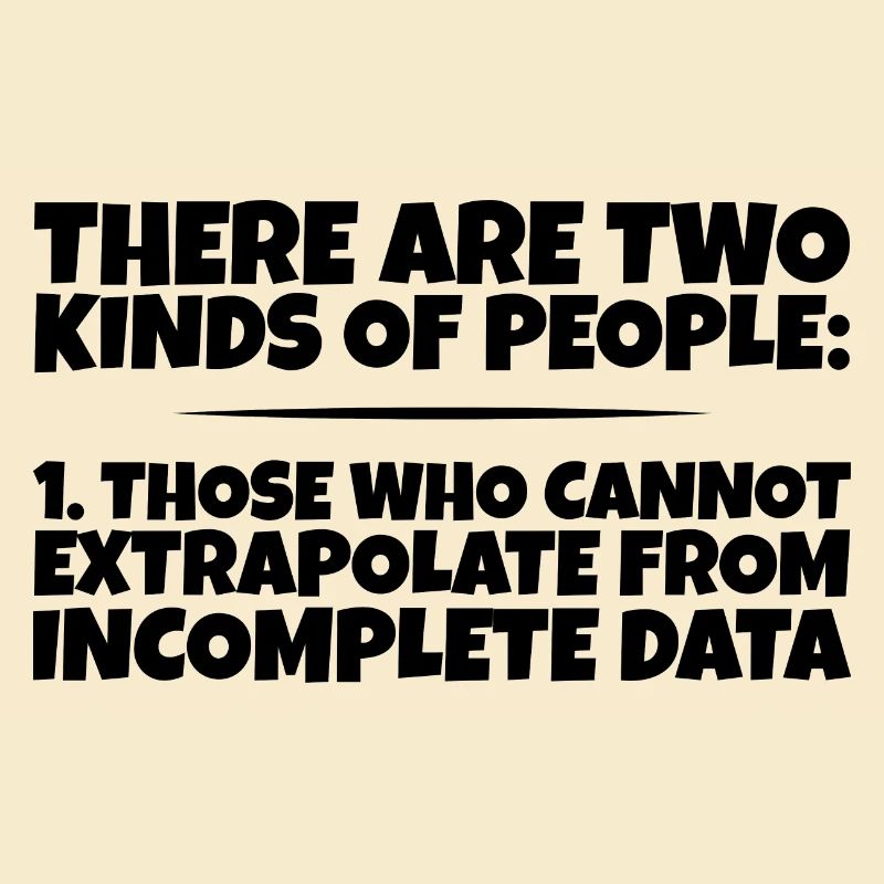 Those Who Cannot Extrapolate From Incomplete Data3
