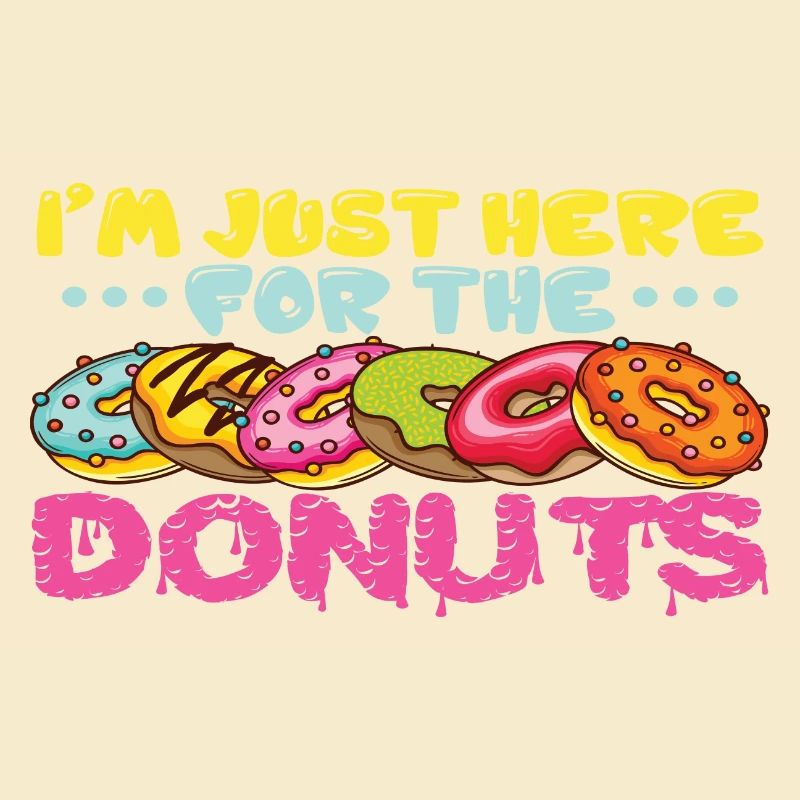 I ́m just here for the Donuts