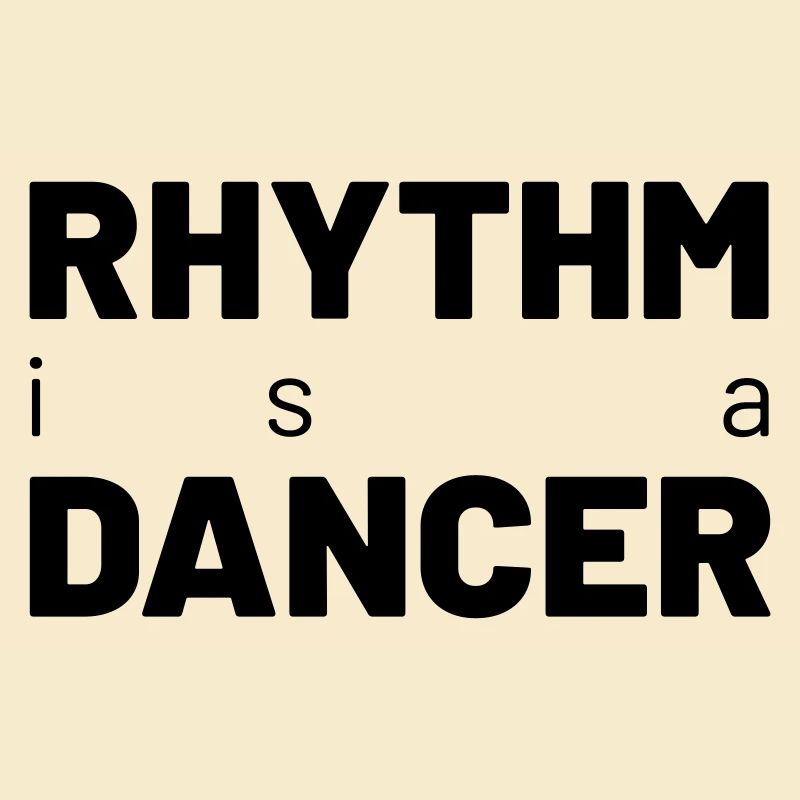 Rhythm is a Dancer