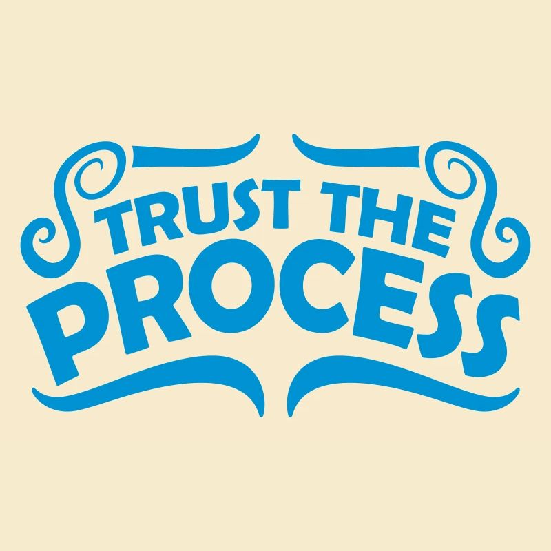 trust the process Zitat