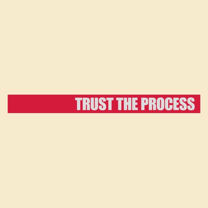 trust the process Quote