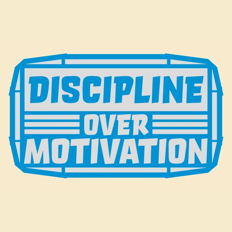 discipline over motivation Zitat