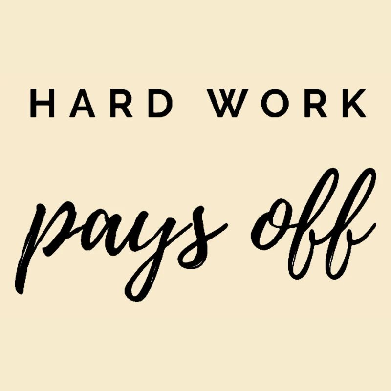 Hard Work Pays Off