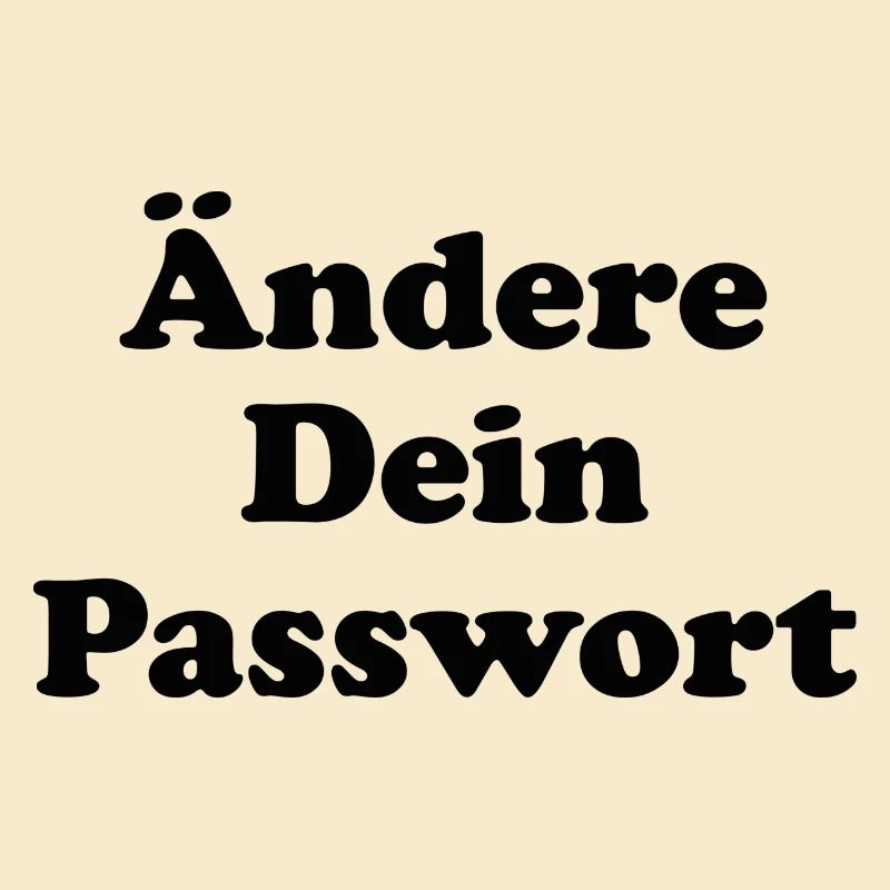 Ändere Dein Passwort! - schwarz