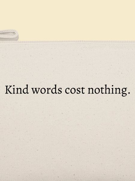 Freundliche Worte kosten nichts.