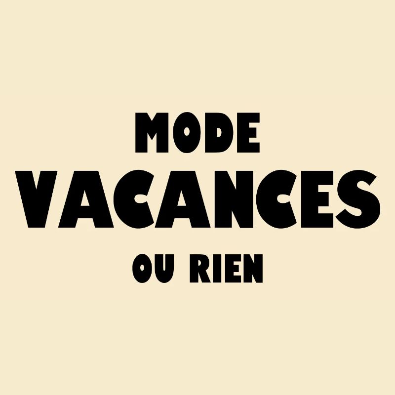 Mode vacances ou rien