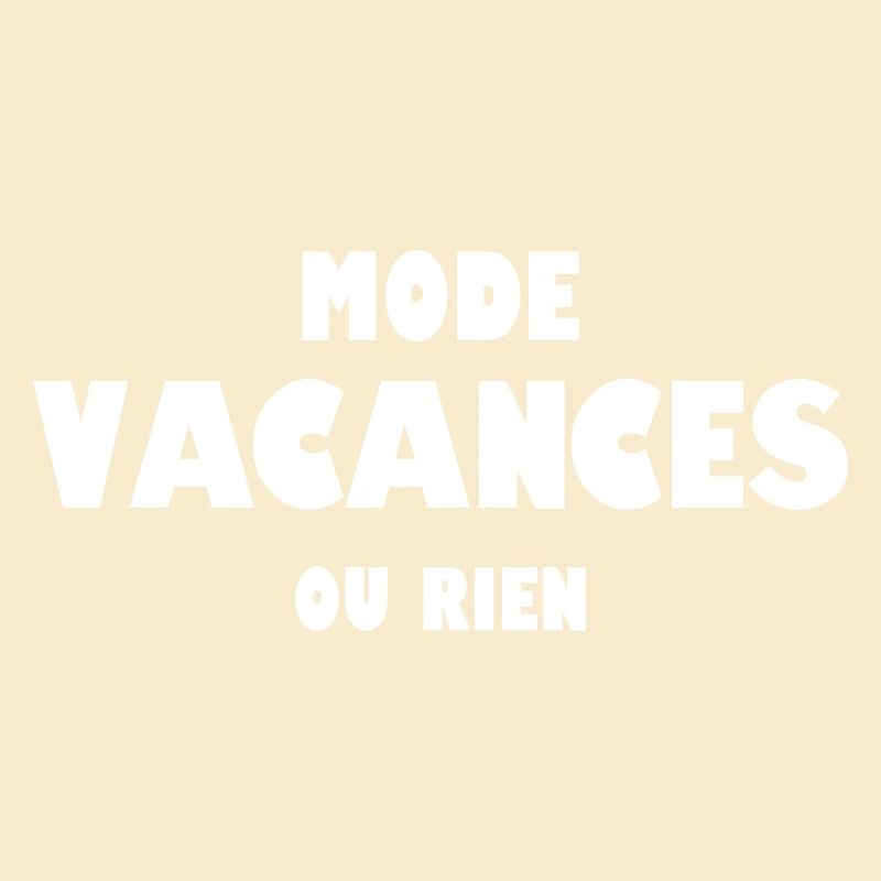 Mode vacances ou rien