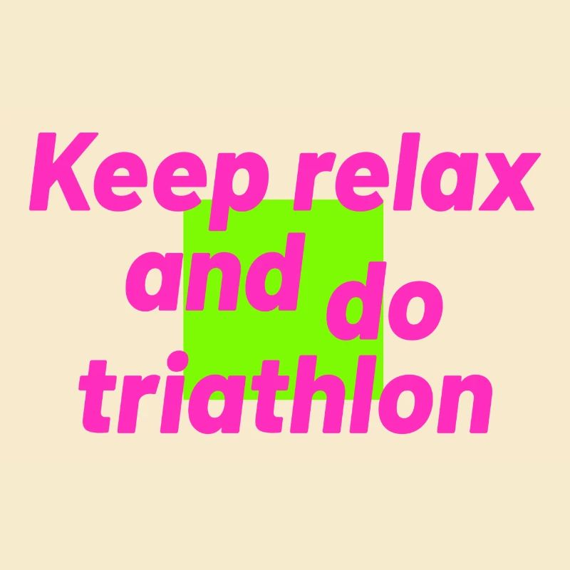 keep relax and do triathlon