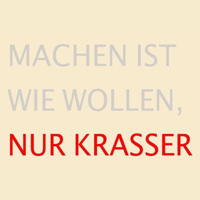 Machen ist wie ...