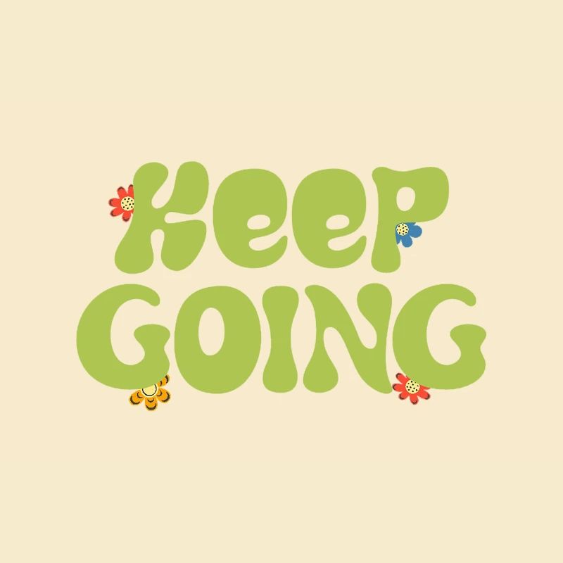 keep going