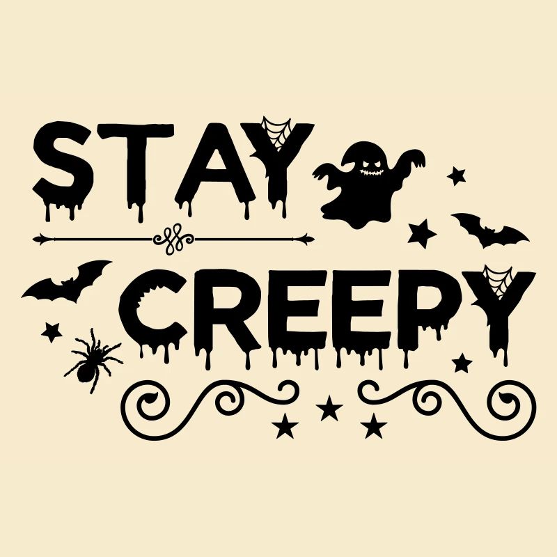 stay creepy