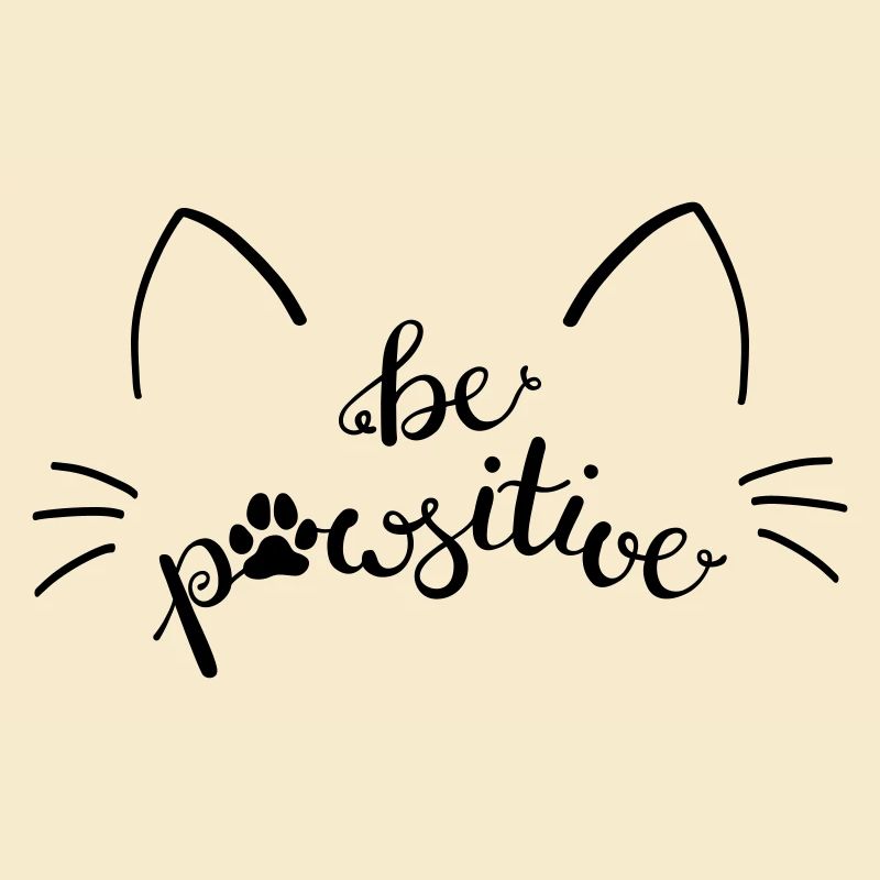 Cat be pawsitive