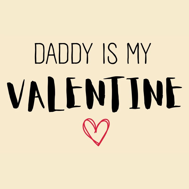 DADDY IS MY VALENTINE