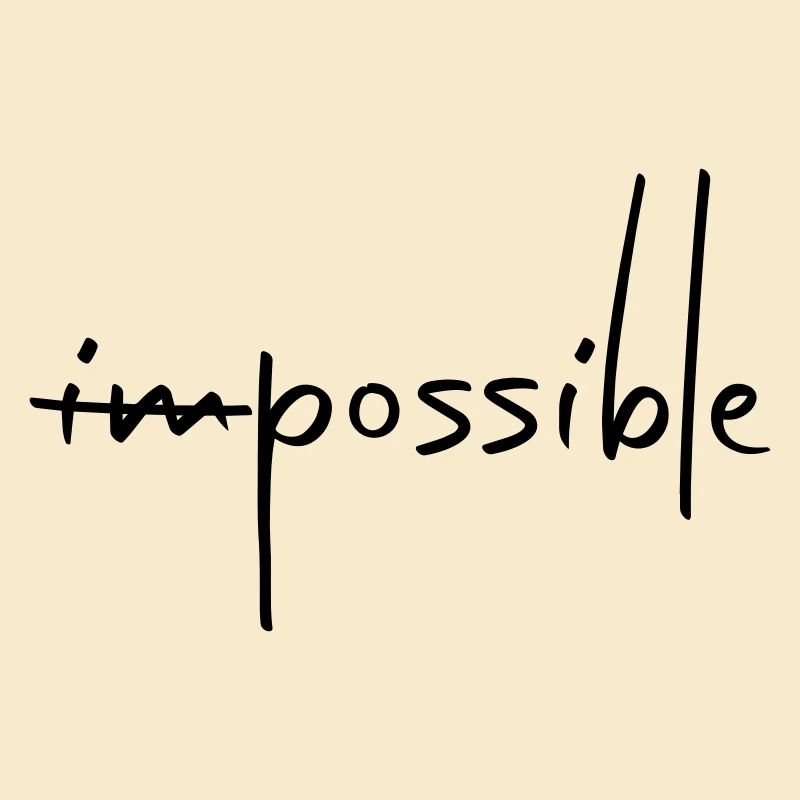 IMPOSSIBLE POSSIBLE