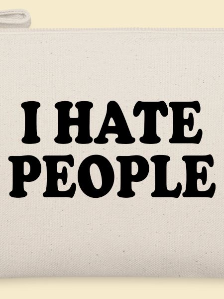 I hate people