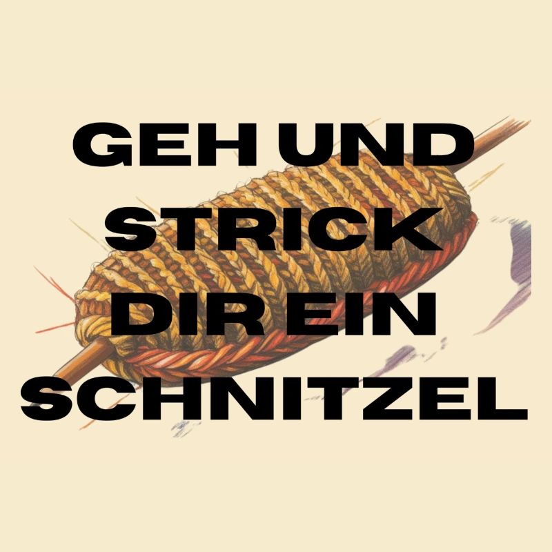 Geh und Strick dir ein Schnitzel