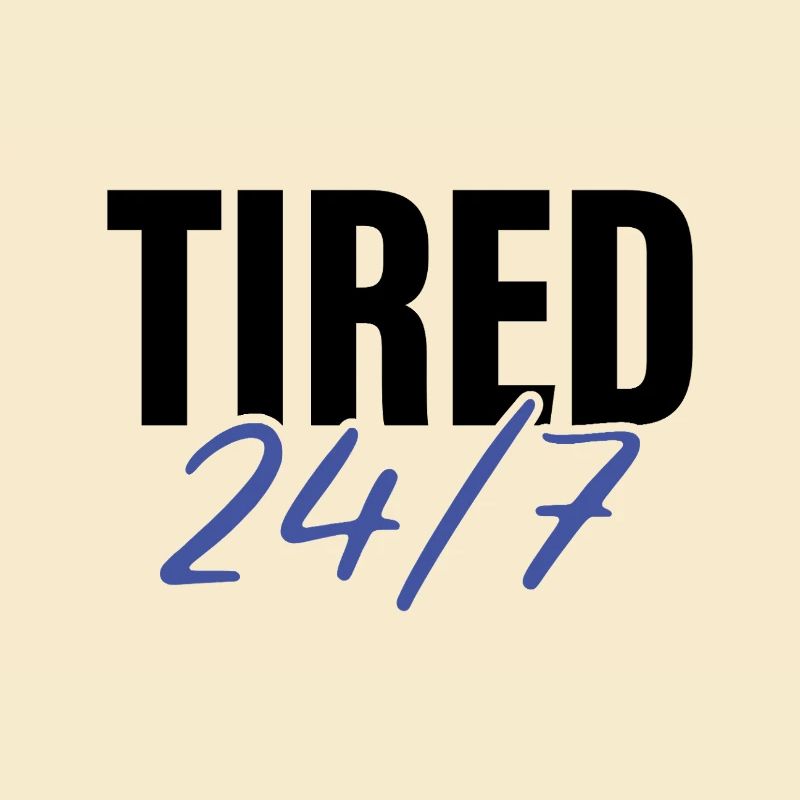 24/7 müde