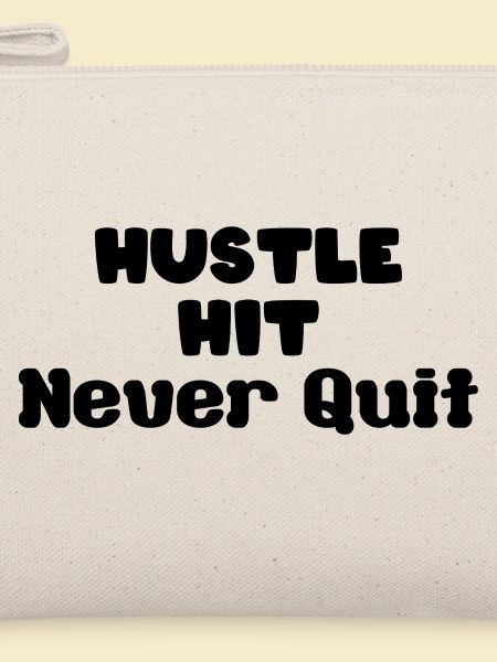 hustle hit never quit