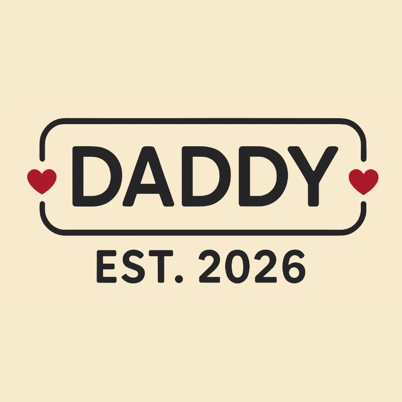 DADDY 2026 Stolzer werdender Vater