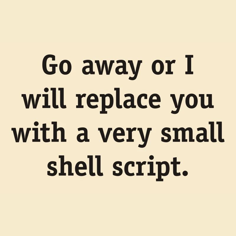 Geh weg oder ich werde dich mit einem sehr kleinen