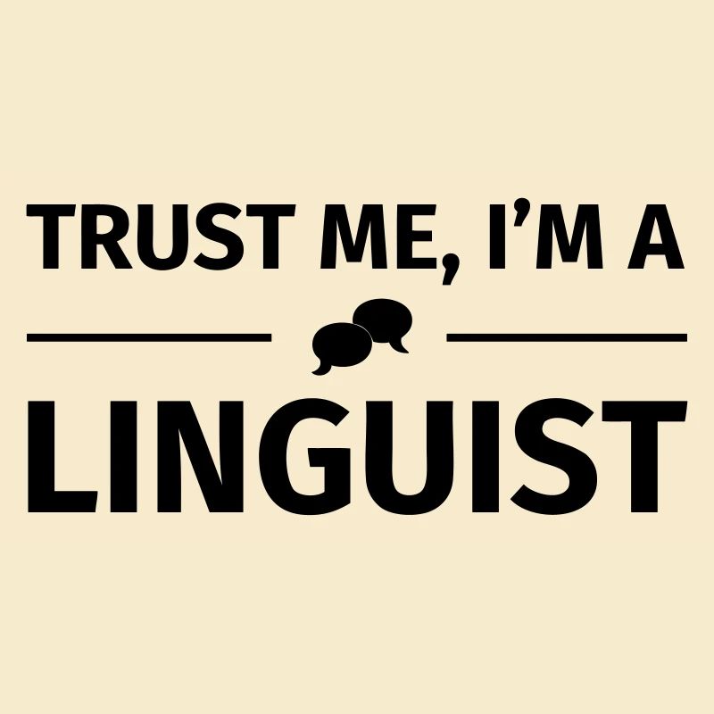 Trust me I'm a Linguist