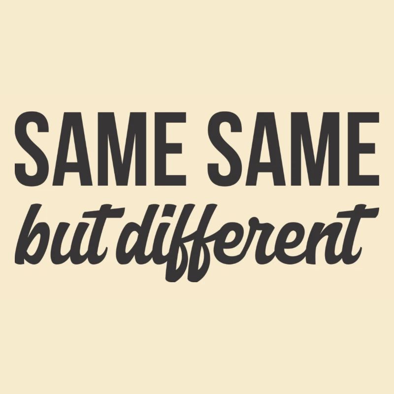 SAME SAME but different T.Shirt