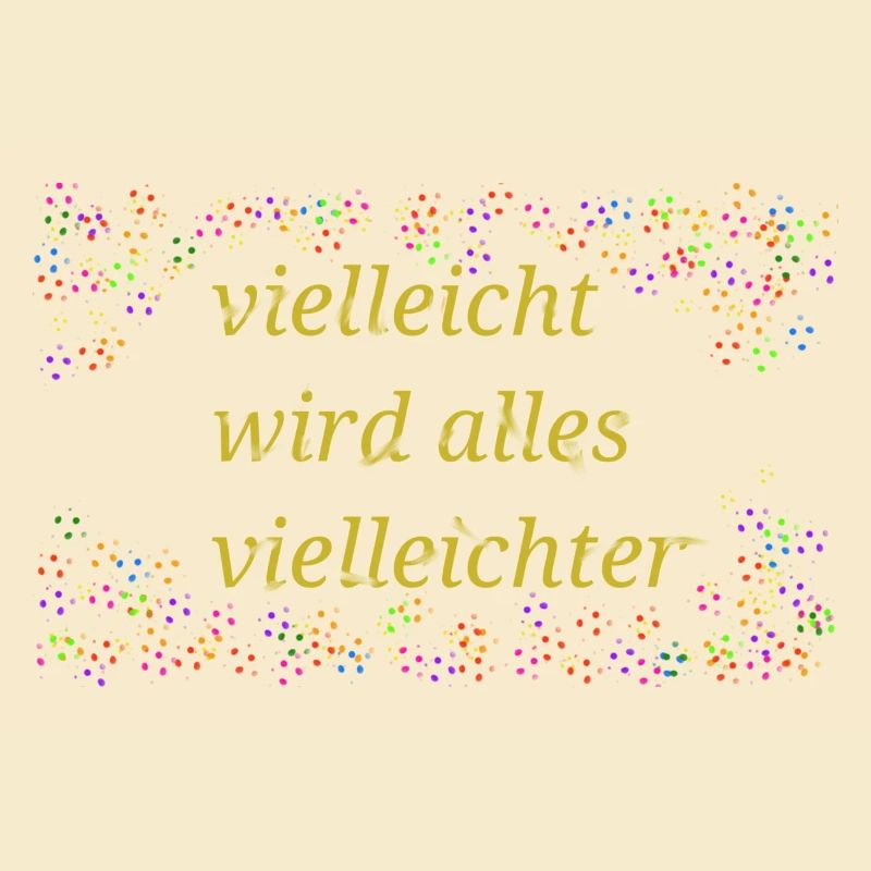 Maybe everything will be a saying