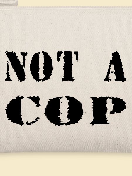 NOT A COP