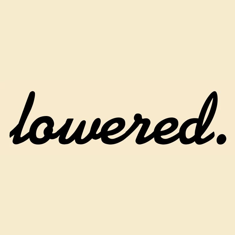 lowered.