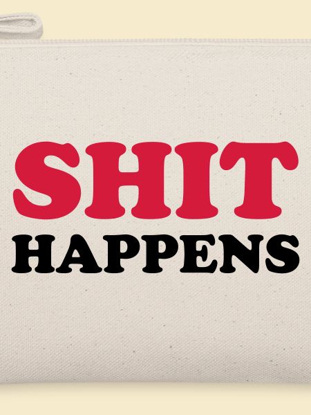 SHIT HAPPENS